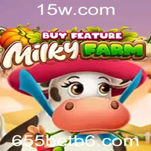 Descubra o Mundo de MilkyFarmBuyFeature com 655bet