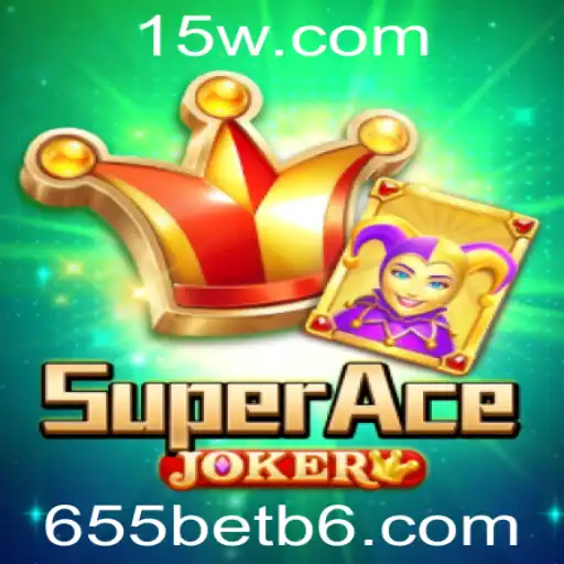 Descubra o Universo Emocionante de SuperAceJoker e 655bet